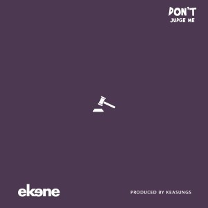 收听Ekene的Don't Judge Me歌词歌曲