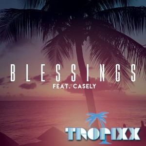 อัลบัม Blessings (feat. Casely) - Single ศิลปิน Tropixx