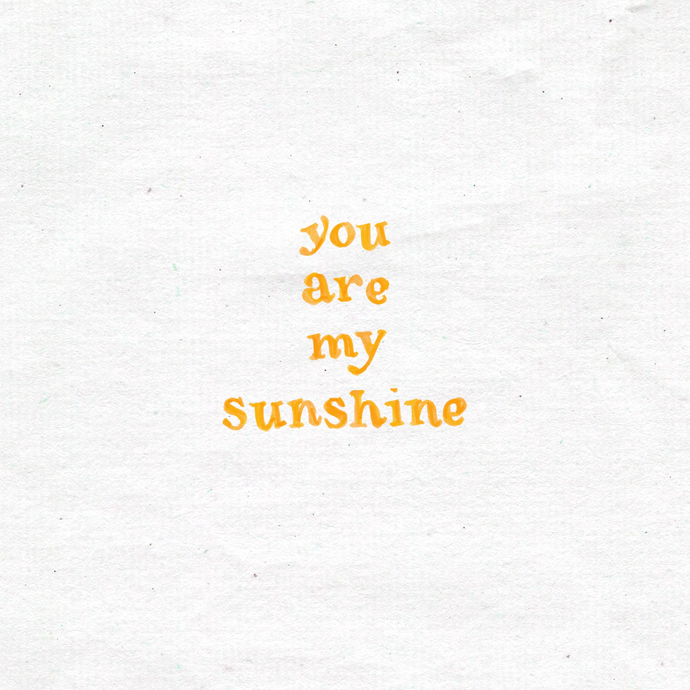 You Are My Sunshine