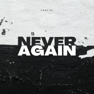 收聽Cook Ski的Never Again (Explicit)歌詞歌曲