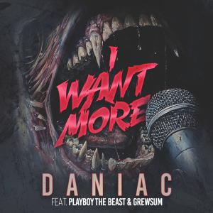 收聽Daniac的I Want More (Explicit)歌詞歌曲