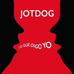 อัลบัม Lo Que Digo Yo (Owned Version) ศิลปิน JotDog