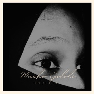 收聽Udulele的Macho Gololi歌詞歌曲