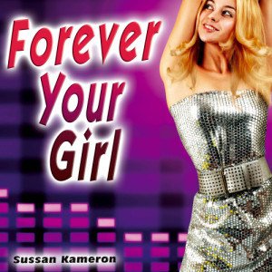 ดาวน์โหลดและฟังเพลง Forever Your Girl พร้อมเนื้อเพลงจาก Sussan Kameron