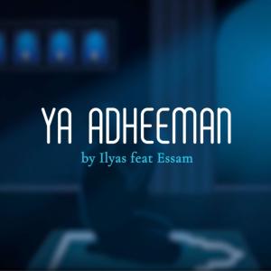 Album Ya Adheeman (feat. Essam) [Remix] oleh Ilyas Mao