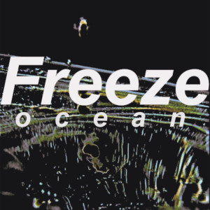 ดาวน์โหลดและฟังเพลง Freeze Ocean (Explicit) พร้อมเนื้อเพลงจาก DetkingoD
