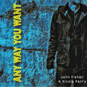 John Fisher的專輯Any Way You Want (feat. Nicola Parry)