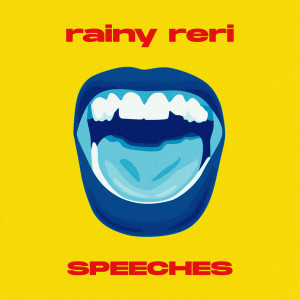 收聽rainy reri的Speeches歌詞歌曲