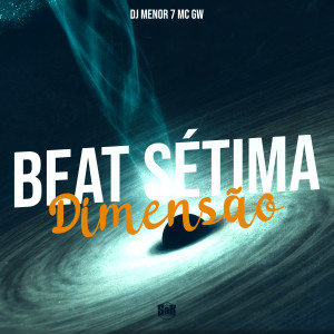 收聽DJ MENOR 7的Beat Sétima Dimensão (Explicit)歌詞歌曲