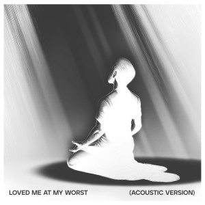 The Rock Music的專輯Loved Me At My Worst (Acoustic Version)