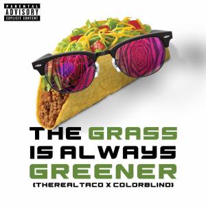 อัลบัม The Grass is Always Greener (Explicit) ศิลปิน TheRealTaco