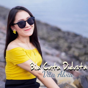 收听Vita Alvia的Bila Cinta Didusta歌词歌曲