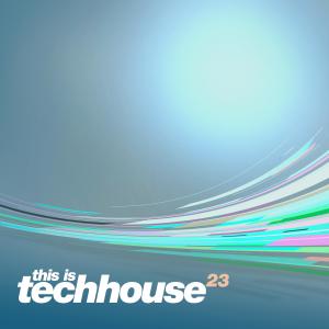 อัลบัม This is Techhouse, Vol. 23 ศิลปิน Various