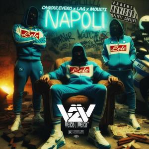 收聽Cagoulevero的Napoli (feat. Lag & Mousti) (Explicit)歌詞歌曲