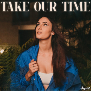 Album Take Our Time from Elipsa