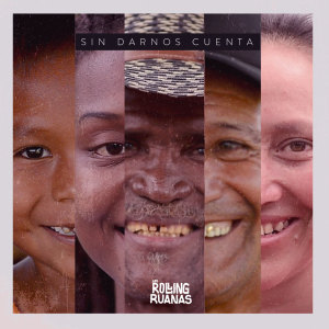 Listen to Sin Darnos Cuenta song with lyrics from Los Rolling Ruanas