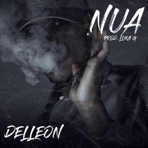 Listen to Nua song with lyrics from Delleon