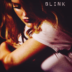 Dengarkan lagu Blink nyanyian Kimberly Ann O'Connor dengan lirik