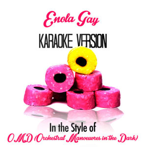 Karaoke - Ameritz的專輯Enola Gay (In the Style of Omd (Orchestral Manoeuvres in the Dark) ) [Karaoke Version] - Single