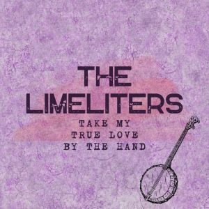 The Limeliters的专辑Take My True Love By The Hand