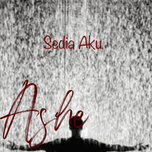 收聽Ashe的Sedia Aku歌詞歌曲