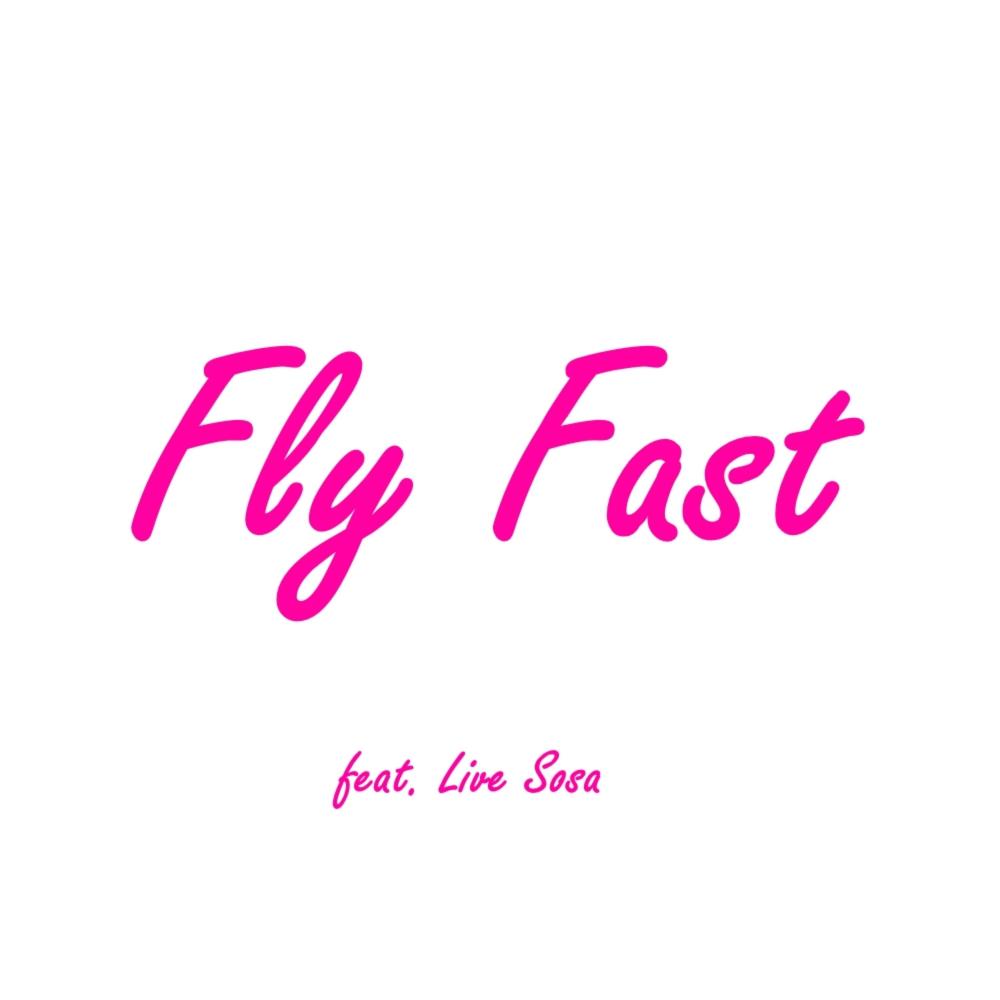 Fly Fast (feat. LiveSosa|Explicit)