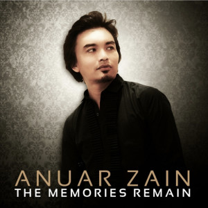 Album The Memories Remain oleh Anuar Zain