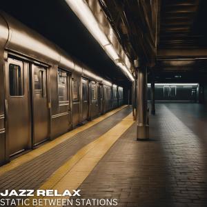 Jazz Relax的專輯Static Between Stations