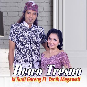 Dengarkan lagu Dewo Tresno nyanyian Ki Rudi Gareng dengan lirik