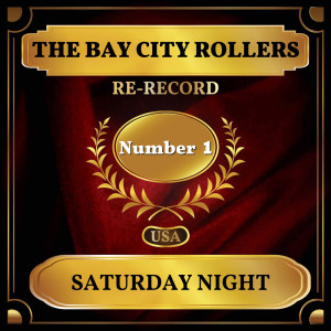 Dengarkan lagu Saturday Night (Rerecorded) nyanyian Bay City Rollers dengan lirik