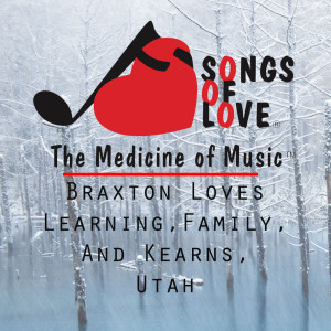收聽R.Orenstein的Braxton Loves Learning,Family, and Kearns, Utah歌詞歌曲