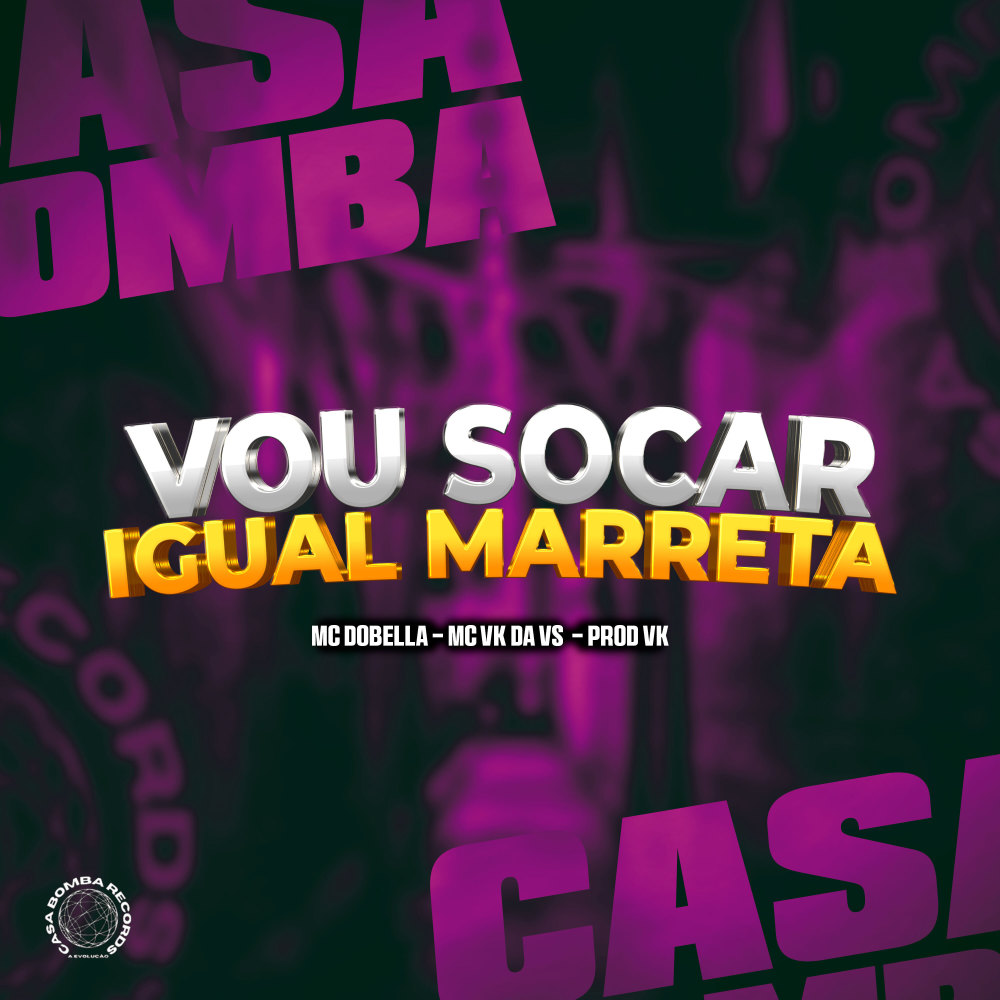 Vou Socar Igual Marreta (feat. Mc Dobella & PROD VK) (Explicit)