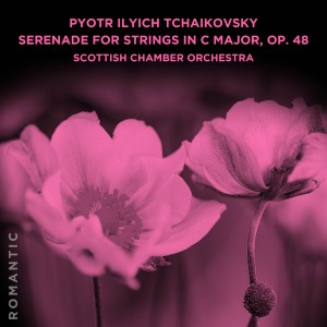 Scottish Chamber Orchestra的專輯Pyotr Ilyich Tchaikovsky: Serenade for Strings in C Major, Op. 48