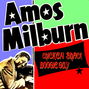 อัลบัม Chicken Shack Boogie Guy ศิลปิน Amos Milburn