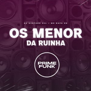 ดาวน์โหลดและฟังเพลง Os Menor da Ruinha (Explicit) พร้อมเนื้อเพลงจาก DJ Surtado 011