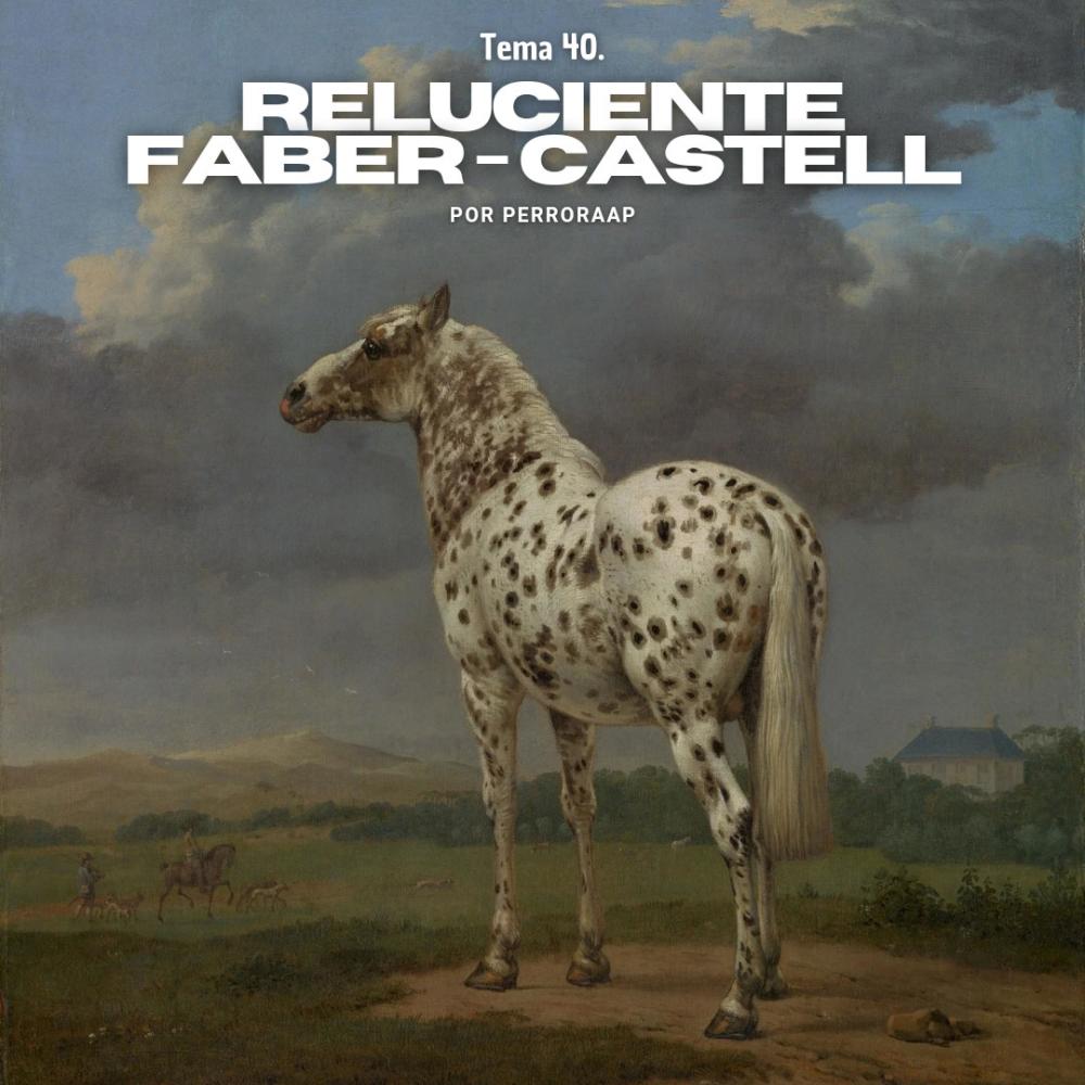 Tema 40. Reluciente Faber-Castell (Explicit)