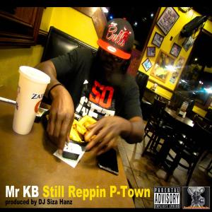 Listen to Still Reppin P Town (single|Explicit) song with lyrics from Mr KB
