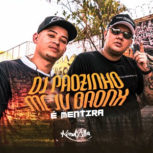 收聽DJ Pãozinho的É Mentira (Explicit)歌詞歌曲