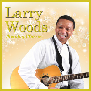 收聽Larry Woods的Angels We Have Heard on High歌詞歌曲