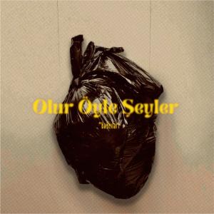 Dengarkan lagu Olur Öyle Şeyler nyanyian Bağzıları dengan lirik