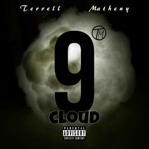 ดาวน์โหลดและฟังเพลง Cloud 9 (Explicit) พร้อมเนื้อเพลงจาก Terrell Matheny