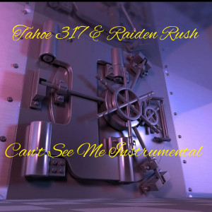 Listen to Can’t See Me (Instrumental) song with lyrics from Tahoe 317