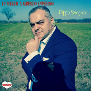 Dengarkan IN MEZZO A QUESTO INVERNO lagu dari Pippo Scagliola dengan lirik