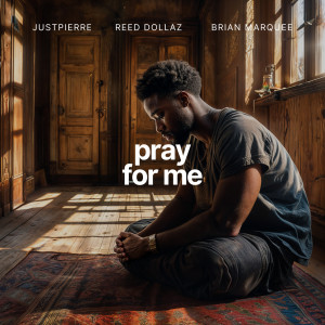Listen to Pray for Me song with lyrics from JustPierre