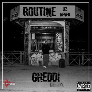 Album Routine (Scratch by Never) (Explicit) from Gheddi