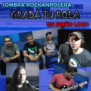 Album Un Sueño Loco (Graba Tu Rola) from Sombra Rockanrolera