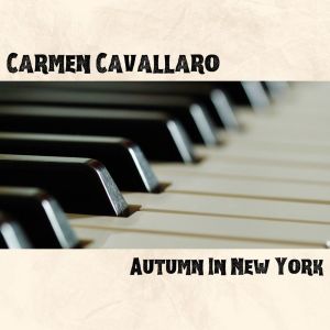 Album Autumn In New York from Carmen Cavallaro