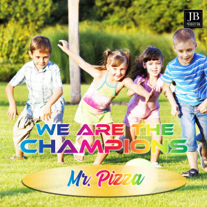 收听Mr. Pizza的We Are the Champions (Duck Baby Children Version)歌词歌曲