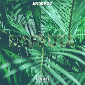 Andrezz的專輯Disfruta (Explicit)
