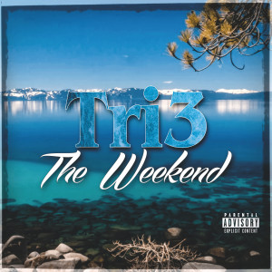 ดาวน์โหลดและฟังเพลง The Weekend (Explicit) พร้อมเนื้อเพลงจาก Tri 3